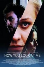 Watch How You Look at Me 123movies