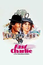 Watch Fast Charlie... the Moonbeam Rider 123movies