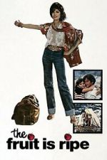 Watch The Fruit Is Ripe 123movies