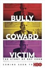 Watch Bully. Coward. Victim. The Story of Roy Cohn 123movies