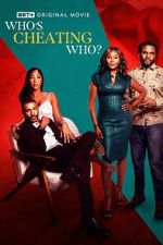 Watch Who\'s Cheating Who? 123movies