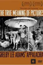Watch The True Meaning of Pictures Shelby Lee Adams' Appalachia 123movies