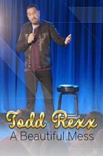 Watch Todd Rexx: Beautiful Mess 123movies