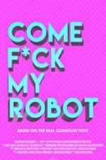 Watch Come F*ck My Robot 123movies