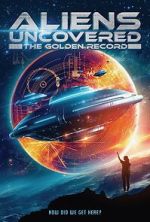 Watch Aliens Uncovered: The Golden Record 123movies