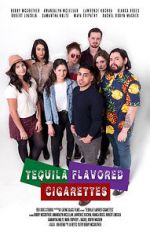 Watch Tequila Flavored Cigarettes 123movies