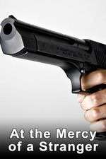 Watch At the Mercy of a Stranger 123movies