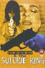 Watch Heaven & the Suicide King 123movies