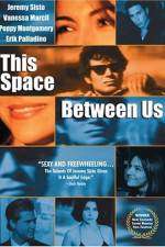 Watch This Space Between Us 123movies