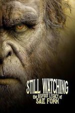 Watch Still Watching The Bigfoot Legacy of Salt Fork 123movies