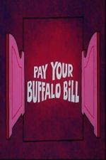Watch Pay Your Buffalo Bill 123movies