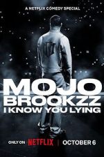 Watch Mojo Brookzz: I Know You Lying 123movies