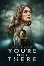 Watch You\'re Not There 123movies