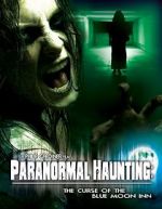 Watch Paranormal Haunting: The Curse of the Blue Moon Inn 123movies