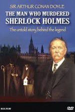 Watch The Man Who Murdered Sherlock Holmes 123movies