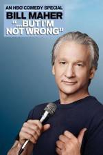 Watch Bill Maher But I'm Not Wrong 123movies