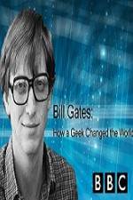 Watch BBC How A Geek Changed the World Bill Gates 123movies