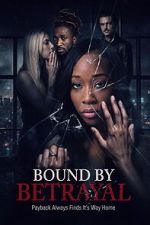 Watch Bound by Betrayal 123movies