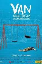 Watch VAN valami furcsa és megmagyarázhatatlan 123movies
