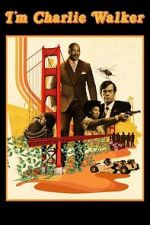 Watch I\'m Charlie Walker 123movies