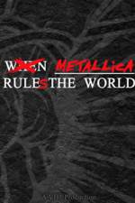 Watch When Metallica Ruled the World 123movies