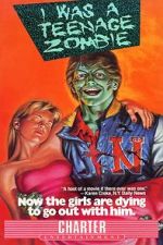 Watch I Was a Teenage Zombie 123movies