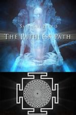 Watch Samadhi Part 3: The Pathless Path 123movies