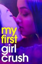 Watch My First Girl Crush 123movies