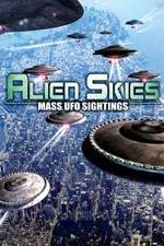 Watch Alien Skies Mass UFO Sightings 123movies