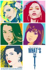 Watch What\'s the T? 123movies