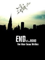 Watch End of the Road: How Money Became Worthless 123movies