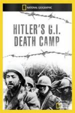 Watch National Geographic Hitlers GI Death Camp 123movies