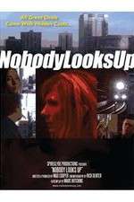 Watch Nobody Looks Up 123movies