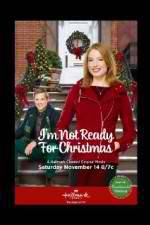 Watch I'm Not Ready for Christmas 123movies