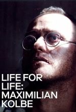 Watch Life for Life: Maximilian Kolbe 123movies