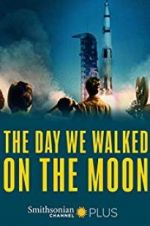 Watch The Day We Walked On The Moon 123movies