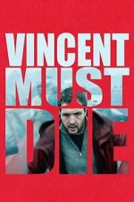 Watch Vincent Must Die 123movies