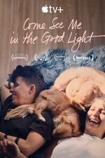 Watch Come See Me in the Good Light 123movies