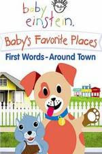 Watch Baby Einstein: Baby's Favorite Places First Words Around Town 123movies