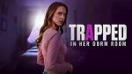 Watch Trapped in Her Dorm Room 123movies