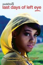Watch The Last Days of Left Eye 123movies