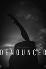 Watch Denounced 123movies