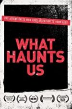 Watch What Haunts Us 123movies