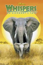 Watch Whispers: An Elephant\'s Tale 123movies