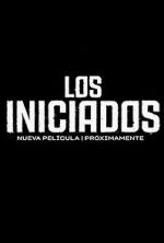 Watch Los Iniciados 123movies