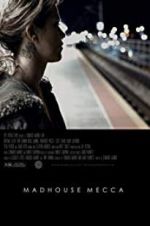 Watch Madhouse Mecca 123movies