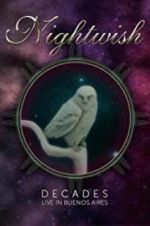 Watch Nightwish: Decades - Live in Buenos Aires 123movies