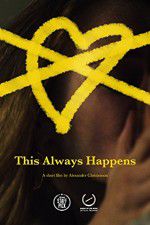 Watch This Always Happens 123movies