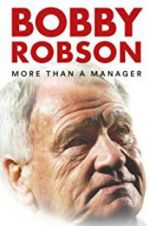 Watch Bobby Robson: More Than a Manager 123movies