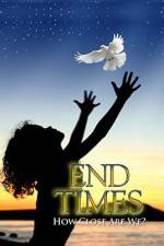 Watch End Times How Close Are We? 123movies